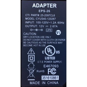 ADAPTADOR CYUS VCA EPS-26 / NUMERO DE PARTE 25-2097CL6 / MODELO CYUS40-120267 / ENTRADA VCA 100-120V～50-60Hz / SALIDA VCD 12V-2.67A 	